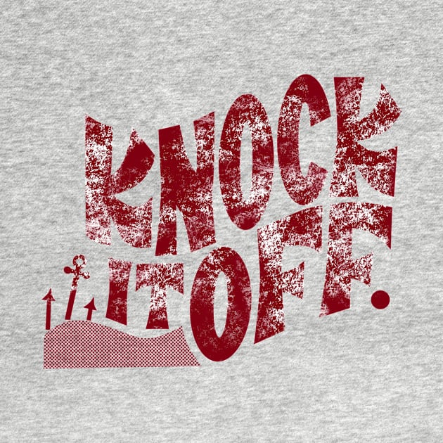 Knock It Off Ri - Shut It Down T-Shirt T-Shirt by aditchucky